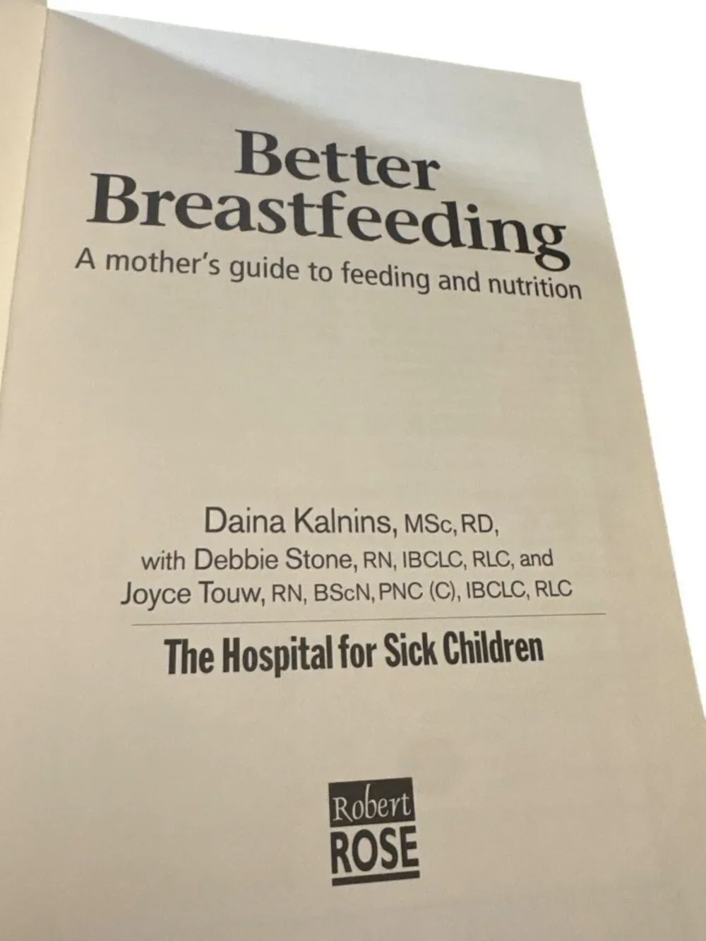 Better Breastfeeding: A Mothers Guide to Feeding and Nutrition Book Daina Kalnin